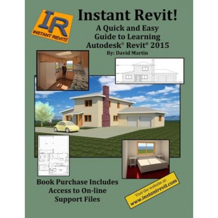 Instant Revit!: A Quick and Easy Guide to Learning Autodesk(r) Revit(r) 2015, MR David D. Martin (Author)