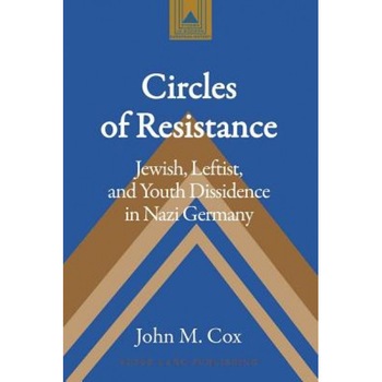Jewish Participation in the Leftist Resistance in Nazi Germany, John M. Cox (Author) Jewish Participation in the Leftist Resistance in Nazi Germany, John M. Cox (Author)