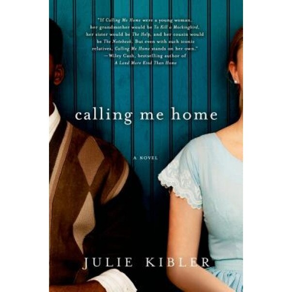 Calling Me Home, Julie Kibler (Author)