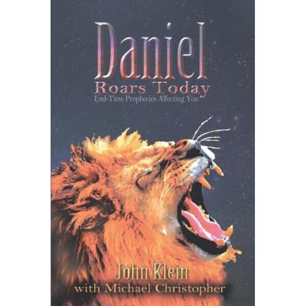 Daniel Roars Today, John Klein (Author)