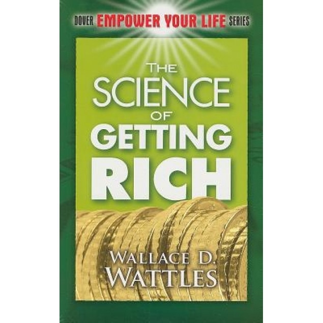 The Science of Getting Rich, Wallace, D Wattles