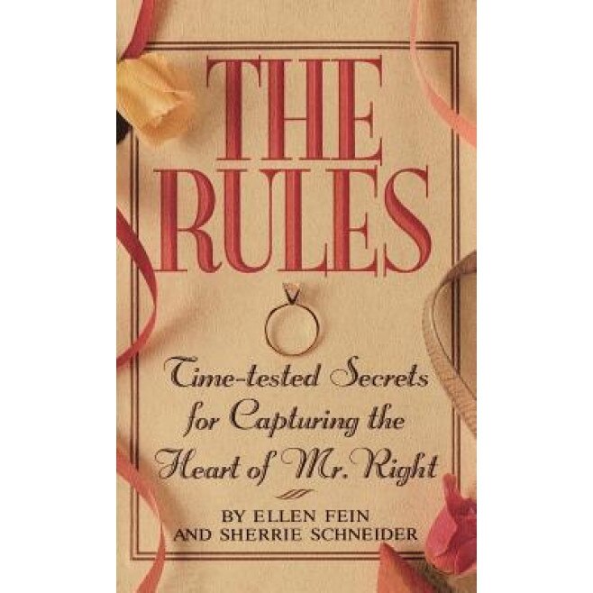 The Rules: Time-Tested Secrets for Capturing the Heart of Mr. Right, Ellen Fein