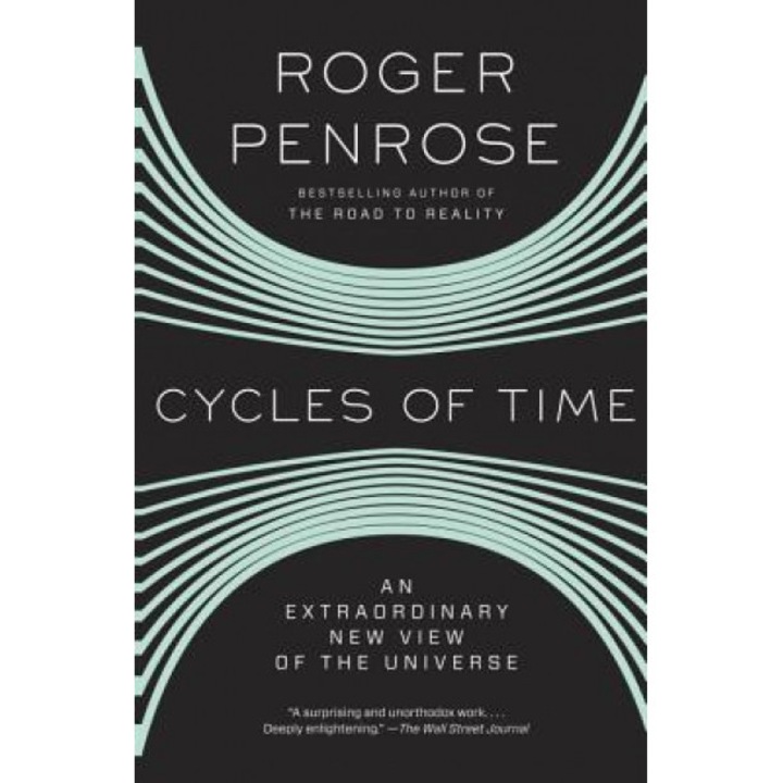 Cycles of Time: An Extraordinary New View of the Universe, Roger Penrose (Author)