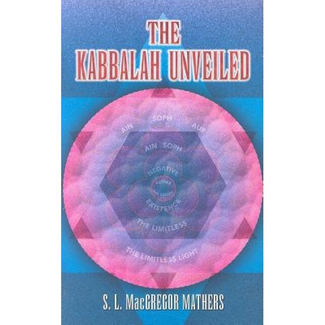 The Kabbalah Unveiled, S. L. MacGregor Mathers (Author)