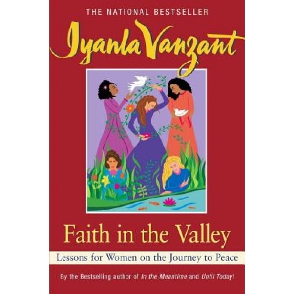 Faith in the Valley: Lessons for Women on the Journey Toward Peace, Iyanla Vanzant