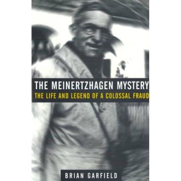 The Meinertzhagen Mystery: The Life and Legend of a Colossal Fraud, Brian Garfield (Author)