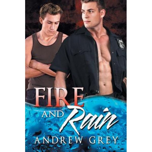 Fire and Rain, Andrew Grey (Author)