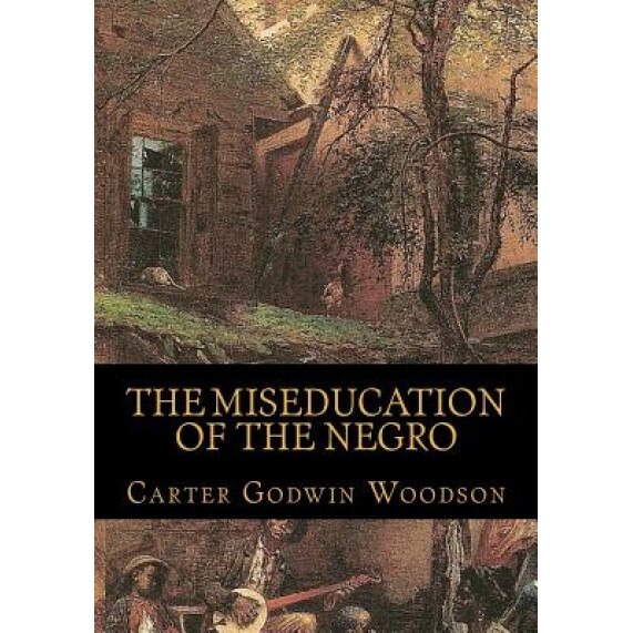 The Miseducation of the Negro, Carter Godwin Woodson