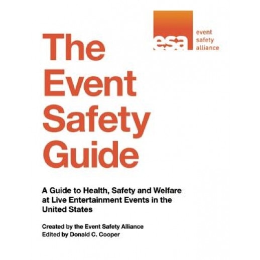 The Event Safety Guide: A Guide to Health, Safety and Welfare at Live Entertainment Events in the United States, Event Safety Alliance (Author)