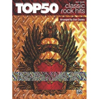 Top 50 Classic Rock Hits: Easy Piano, Dan Coates (Arranged by) Top 50 Classic Rock Hits: Easy Piano, Dan Coates (Arranged by)