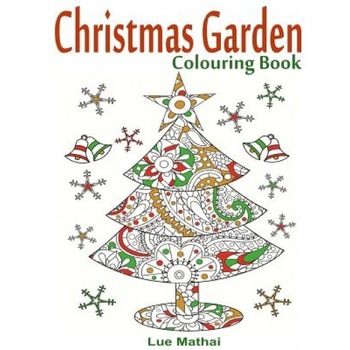 Christmas Garden Colouring Book: Christmas Colouring Book for Adults Featuring Creative Christmas Trees - A Colouring Gift for Magical Christmas Decor, Lue Mathai (Author) Christmas Garden Colouring Book: Christmas Colouring Book for Adults Featuring Creative Christmas Trees - A Colouring Gift for Magical Christmas Decor, Lue Mathai (Author)