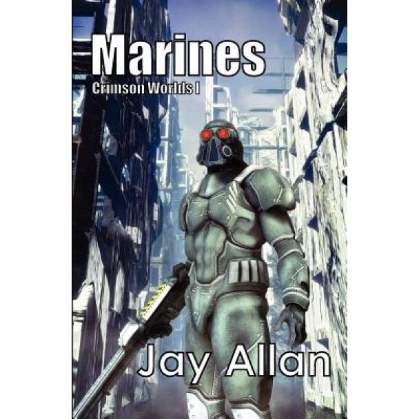 Marines: Crimson Worlds 1, Jay Allan (Author)