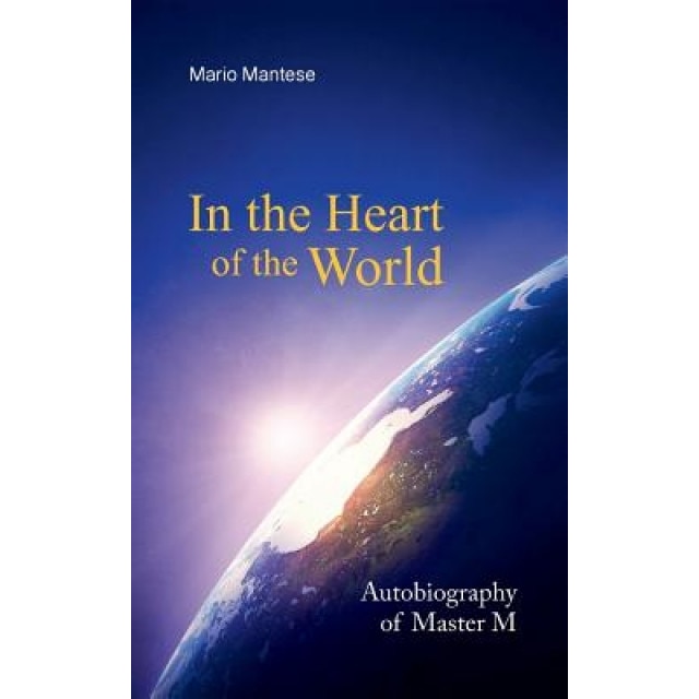 In the Heart of the World, Mario Mantese (Author)
