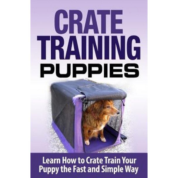 Crate Training Puppies: Learn How to Crate Train Your Dog the Fast and Easy Way, Cesar Lopez (Author)