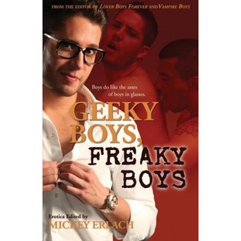 Geeky Boys, Freaky Boys, Mickey Erlach (Editor) Geeky Boys, Freaky Boys, Mickey Erlach (Editor)
