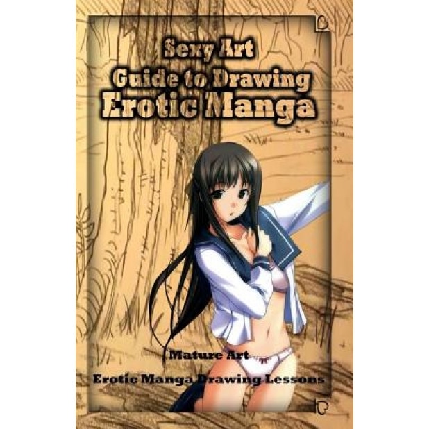 Sexy Art: Guide to Drawing Erotic Manga: Mature Art: Erotic Manga Drawing Lessons, Gala Publication (Author)