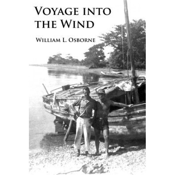 Voyage Into the Wind, William L. Osborne (Author)