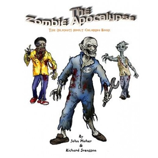 The Zombie Apocalypse: The Almost Adult Coloring Book, John Moher (Author)