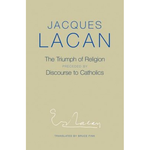 The Triumph of Religion, J. Lacan (Author)