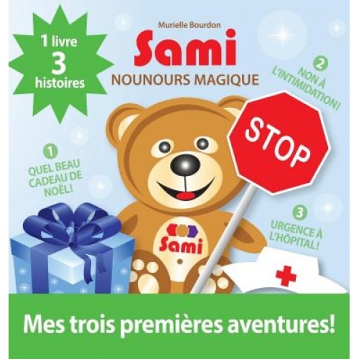 Sami Nounours Magique: Mes Trois Premieres Aventures! (Edition En Couleurs), Murielle Bourdon (Author)