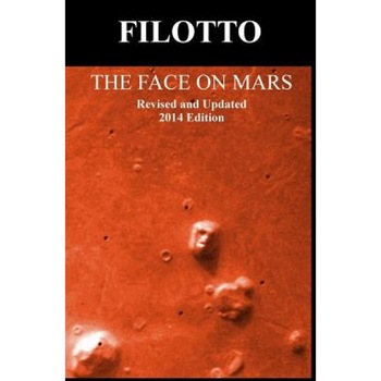 The Face on Mars: Revised and Updated 2014 Edition, Filotto (Author) The Face on Mars: Revised and Updated 2014 Edition, Filotto (Author)