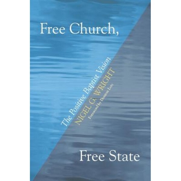 Free Church, Free State, Nigel G. Wright (Author)