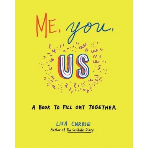Me, You, Us: A Book to Fill Out Together, Lisa Currie (Author)