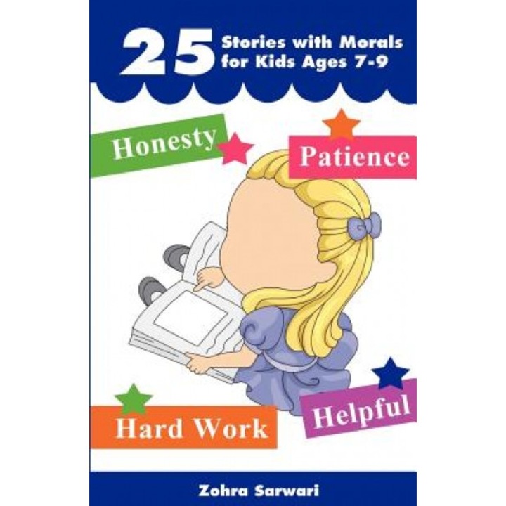 25 Stories with Moral for Kids Ages 7-9 -Short Stories with Great Morals- Buy It Now!, Zohra Sarwari (Author)