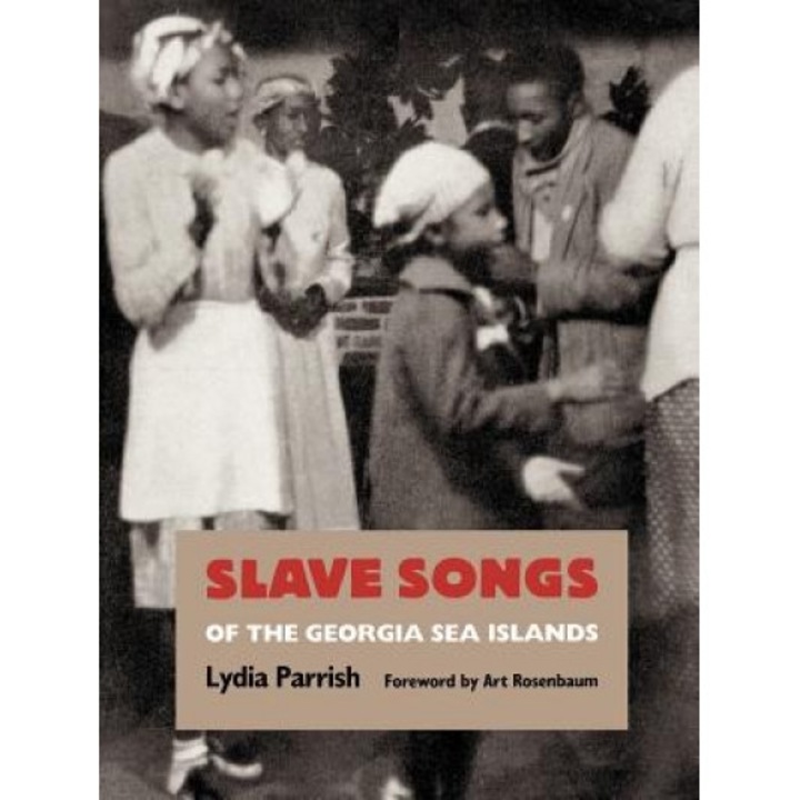 Slave Songs of the Georgia Sea Islands, Lydia Parrish (Author)
