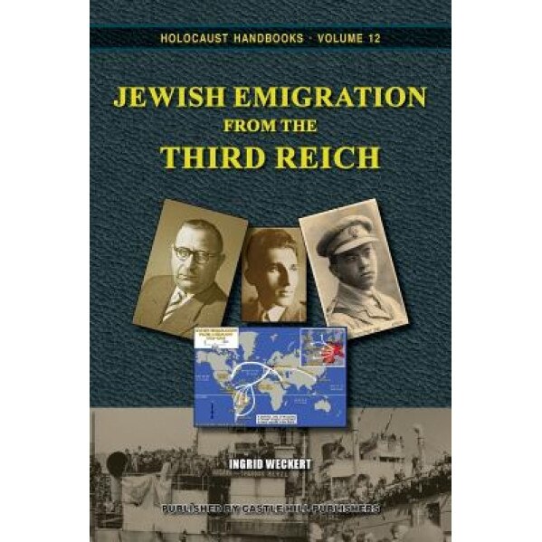 Jewish Emigration from the Third Reich, Ingrid Weckert (Author)