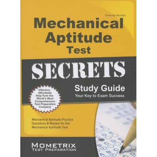 Mechanical Aptitude Test Secrets Study Guide: Mechanical Aptitude Practice Questions & Review for the Mechanical Aptitude Exam, Mometrix Media LLC (Manufactured by)