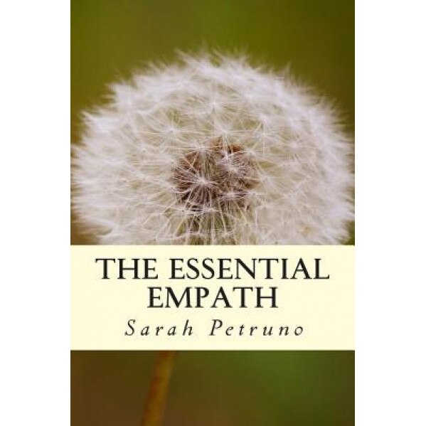The Essential Empath: Complete Energetic and Emotional Self-Care, Sarah Petruno (Author)