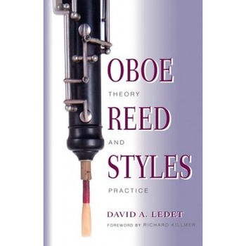Oboe Reed Styles: Theory and Practice, David A. Ledet Oboe Reed Styles: Theory and Practice, David A. Ledet