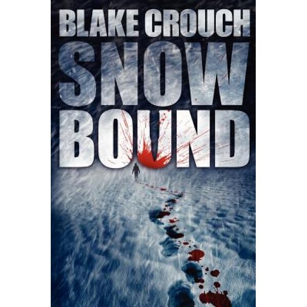 Snowbound, Blake Crouch (Author)