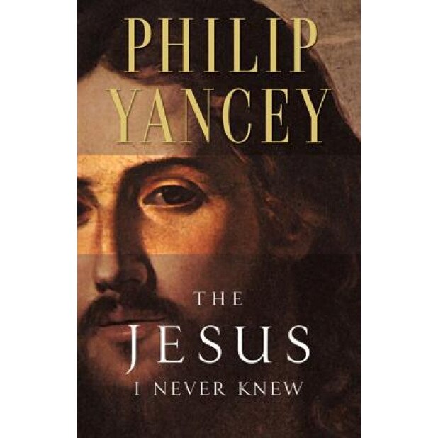 Jesus I Never Knew, Philip Yancey