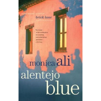 Alentejo Blue, Monica Ali (Author) Alentejo Blue, Monica Ali (Author)