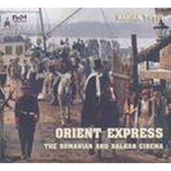 Orient Express. The Romanian and Balkan Cinema Orient Express. The Romanian and Balkan Cinema