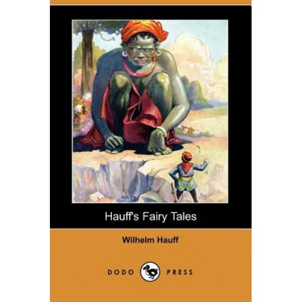 Hauff's Fairy Tales (Dodo Press), Wilhelm Hauff (Author)