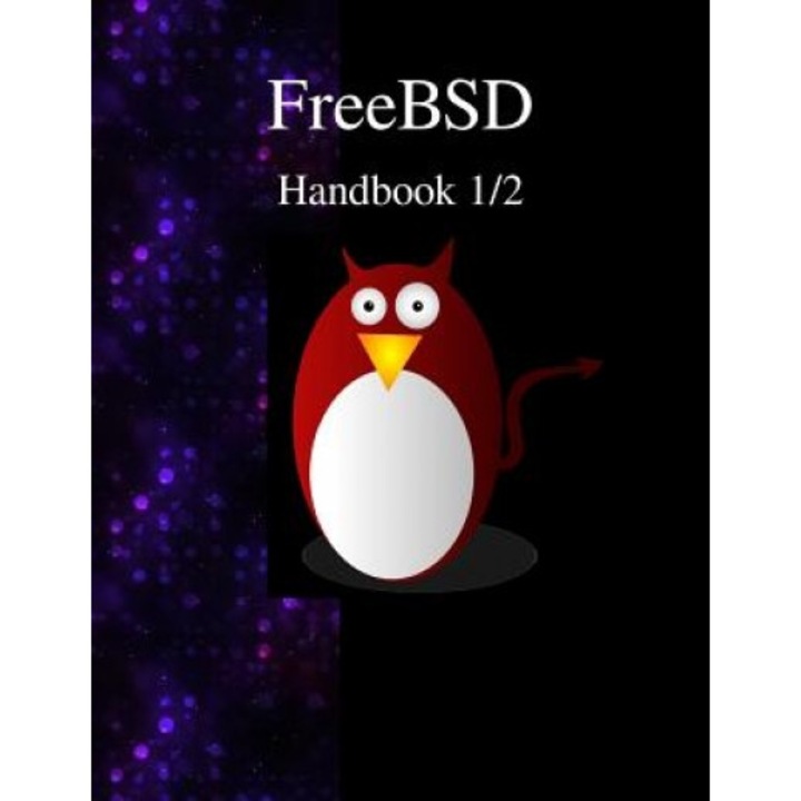 Freebsd Handbook 1/2, Freebsd Documentation Project (Author)