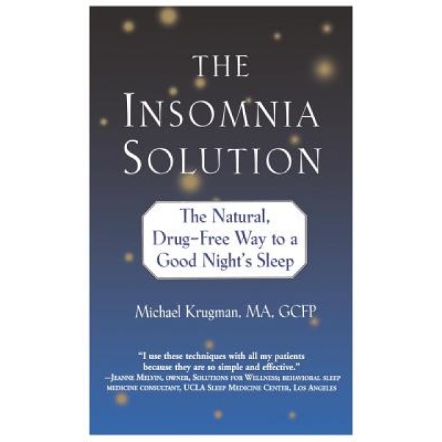 The Insomnia Solution: The Natural, Drug-Free Way to a Good Night's Sleep - Michael Krugman