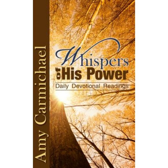 Whispers of His Power, Amy Carmichael (Author)