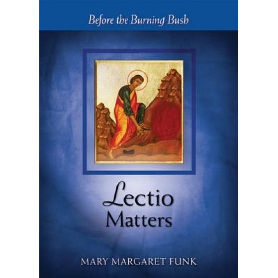 Lectio Matters: Before the Burning Bush, Mary Margaret Funk (Author)