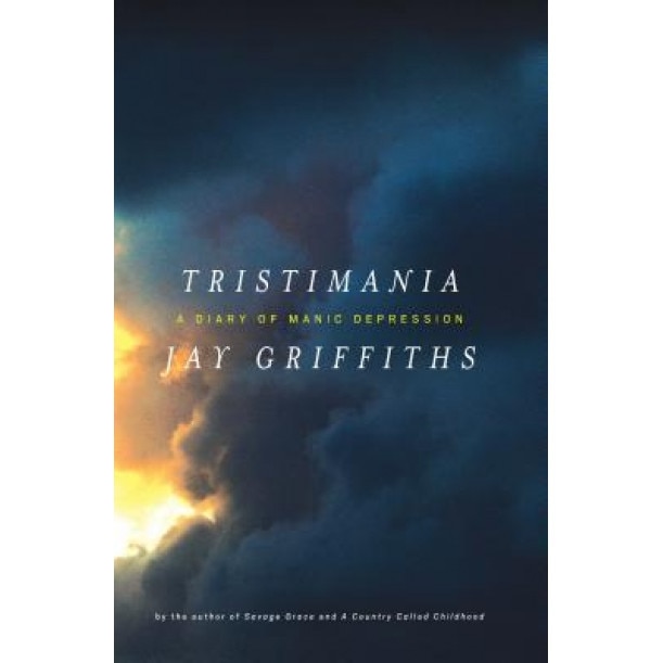 Tristimania: A Diary of Manic Depression, Jay Griffiths (Author)