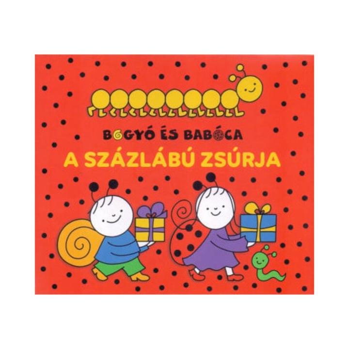 Bartos Erika: Bogyó és Babóca - A százlábú zsúrja