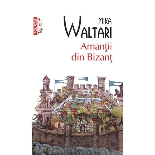 Amantii din Bizant - Mika Waltari
