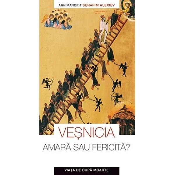 Vesnicia. Amara Sau Fericita - Arhim. S. Alexiev