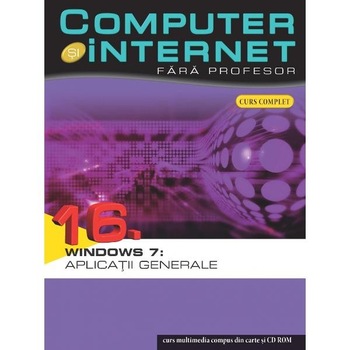 Computer si Internet fara Profesor vol.16 Computer si Internet fara Profesor vol.16