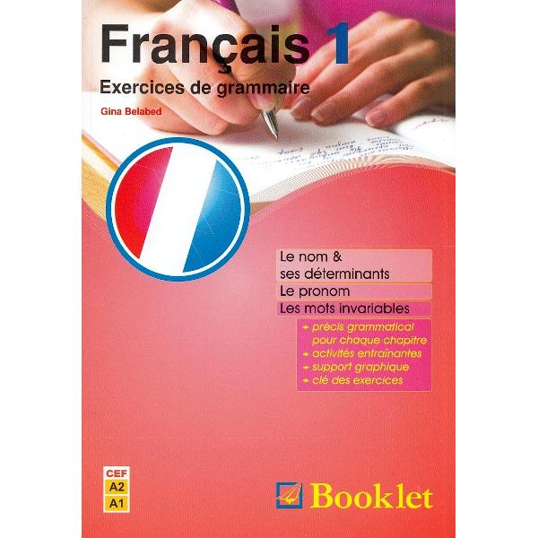 Francais 1. Exercices de grammaire - Gina Belabed