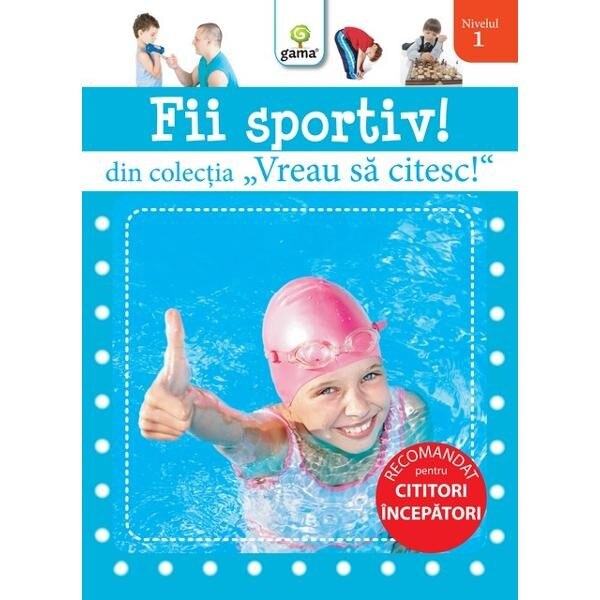 Vreau sa citesc - Fii Sportiv!