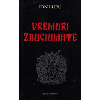 Vremuri zbuciumate - Ion Lupu Vremuri zbuciumate - Ion Lupu